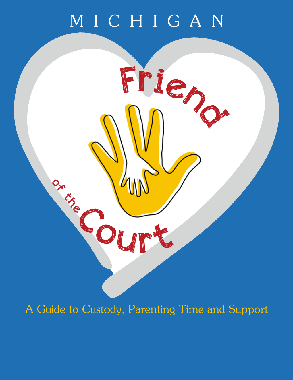 Friend of the Court, a Part of the Circuit Court Family Division Supervised by the Chief Judge