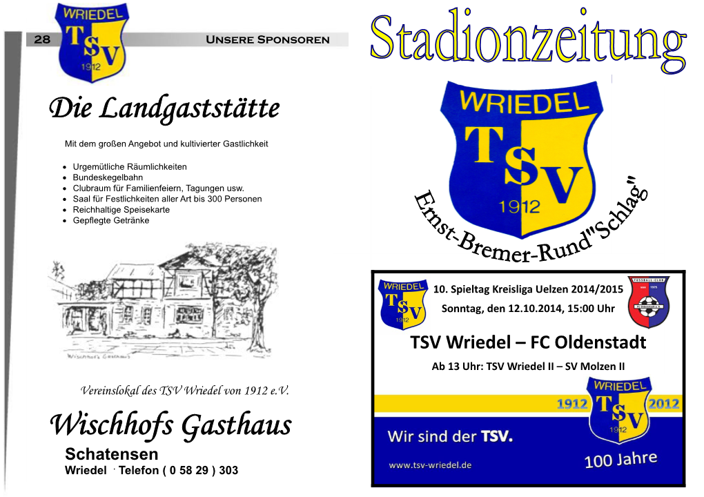TSV Wriedel – FC Oldenstadt Ab 13 Uhr: TSV Wriedel II – SV Molzen II Vereinslokal Des TSV Wriedel Von 1912 E.V