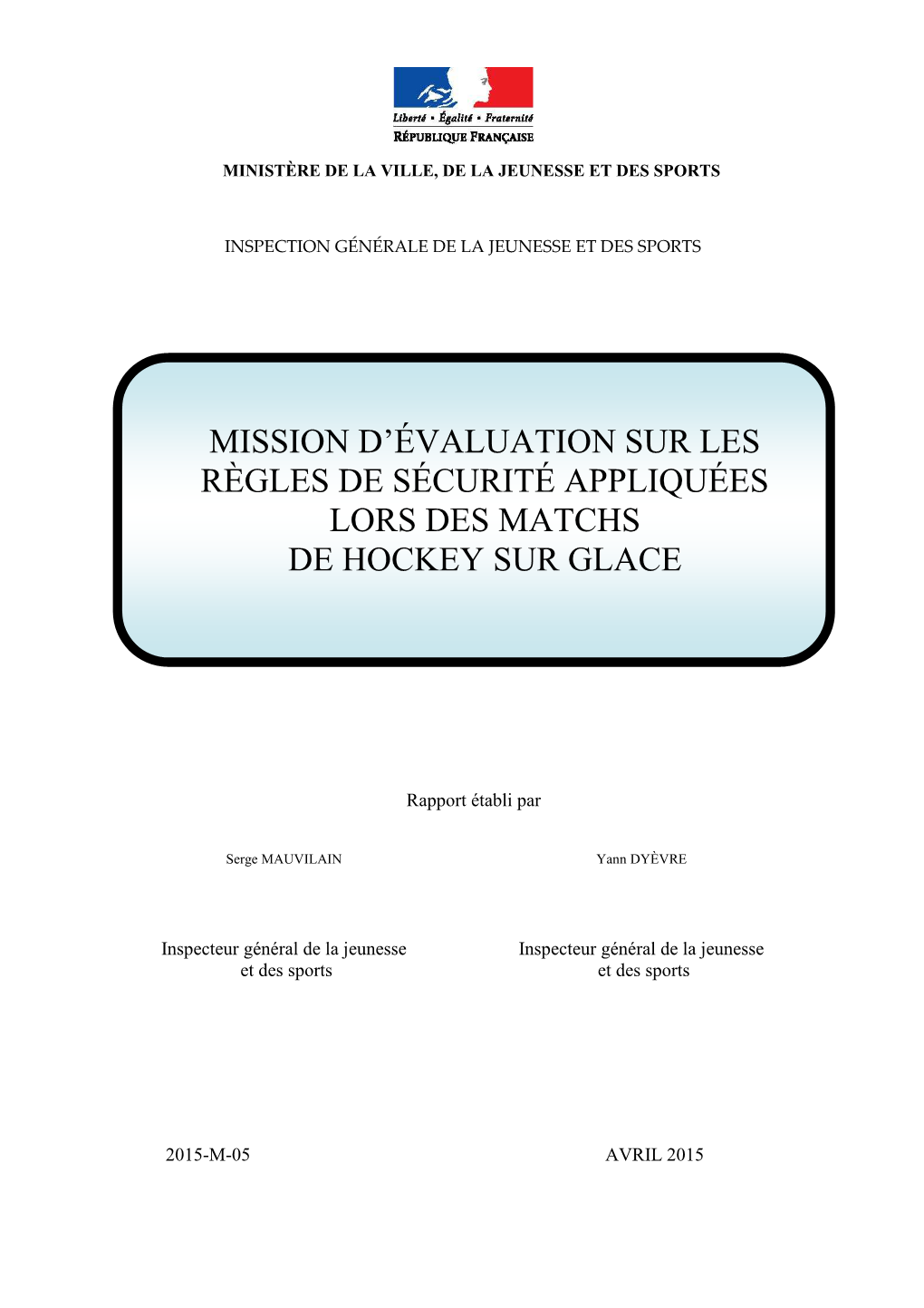 Mission D'évaluation Sur Les Règles De Sécurité Appliquées Lors Des Matchs De Hockey Sur Glace