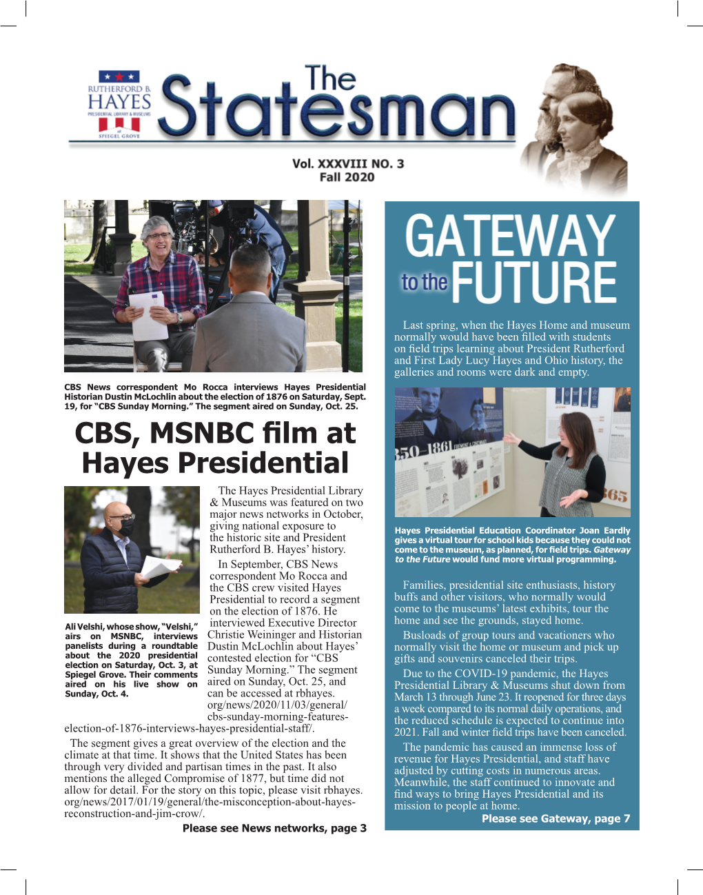 CBS, MSNBC Film at Hayes Presidential