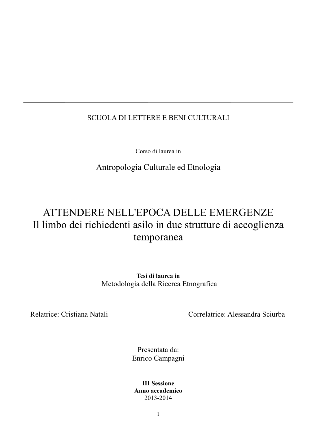 ATTENDERE NELL'epoca DELLE EMERGENZE Il Limbo Dei Richiedenti Asilo in Due Strutture Di Accoglienza Temporanea