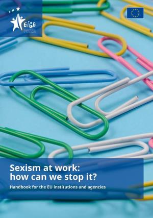 Sexism at Work: How Can We Stop It? Handbook for the EU Institutions and Agencies Acknowledgements