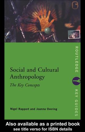 Social and Cultural Anthropology: the Key Concepts Is the Ideal Guide to This Discipline, Defining and Discussing Its Central Terms with Clarity and Authority
