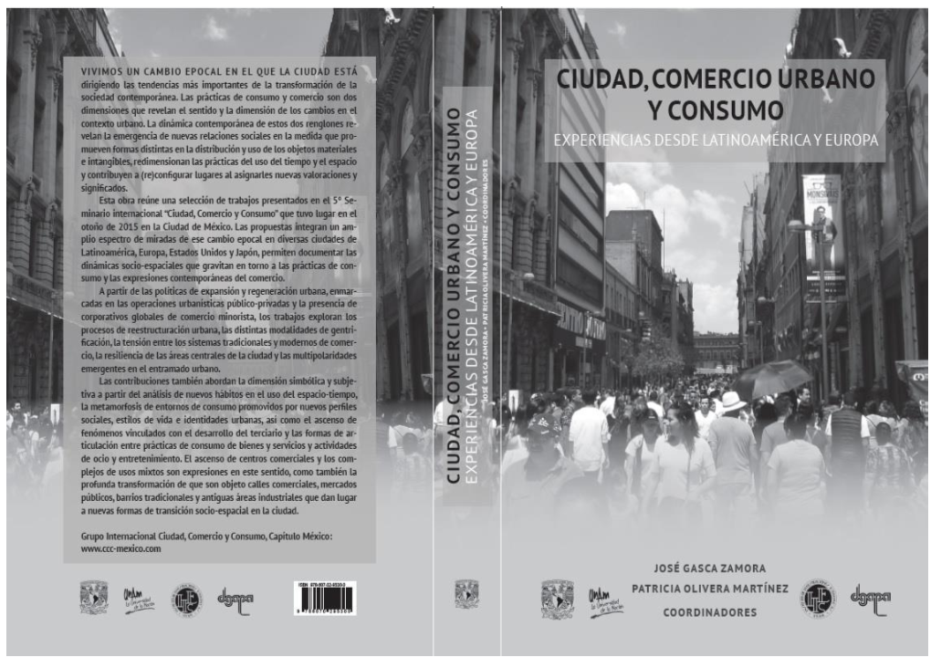 LIBRO CIUDAD, COMERCIO Y CONSUMO.Indd 2 8/28/17 7:13 PM CIUDAD, COMERCIO URBANO Y CONSUMO EXPERIENCIAS DESDE LATINOAMÉRICA Y EUROPA