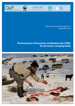 The Economics of Ecosystems and Biodiversity (TEEB) for the Arctic: a Scoping Study Acknowledgements