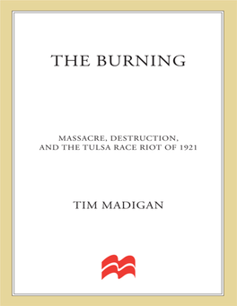 The Burning : Massacre, Destruction, and the Tulsa Race Riot of 1921 / Tim Madigan.—1St Ed