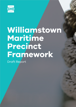 Williamstown Maritime Precinct Framework Draft Report DRAFT Williamstown Maritime Precinct Framework
