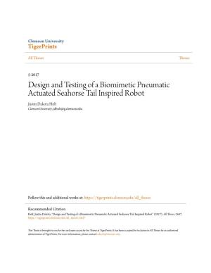 Design and Testing of a Biomimetic Pneumatic Actuated Seahorse Tail Inspired Robot Justin Dakota Holt Clemson University, Jdholt@G.Clemson.Edu