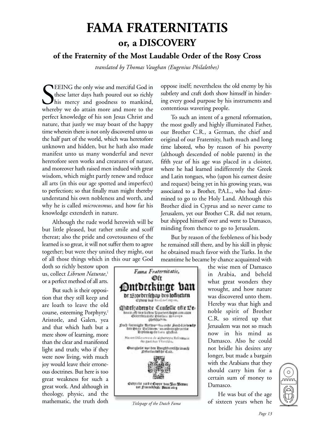 FAMA FRATERNITATIS Or, a DISCOVERY of the Fraternity of the Most Laudable Order of the Rosy Cross Translated by Thomas Vaughan (Eugenius Philalethes)