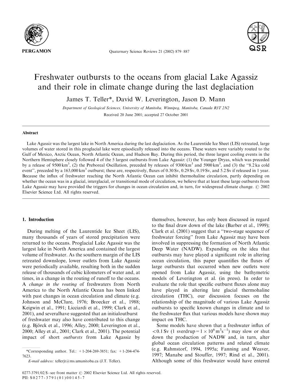 Freshwater Outbursts to the Oceans from Glacial Lake Agassiz and Their Role in Climate Change During the Last Deglaciation James T