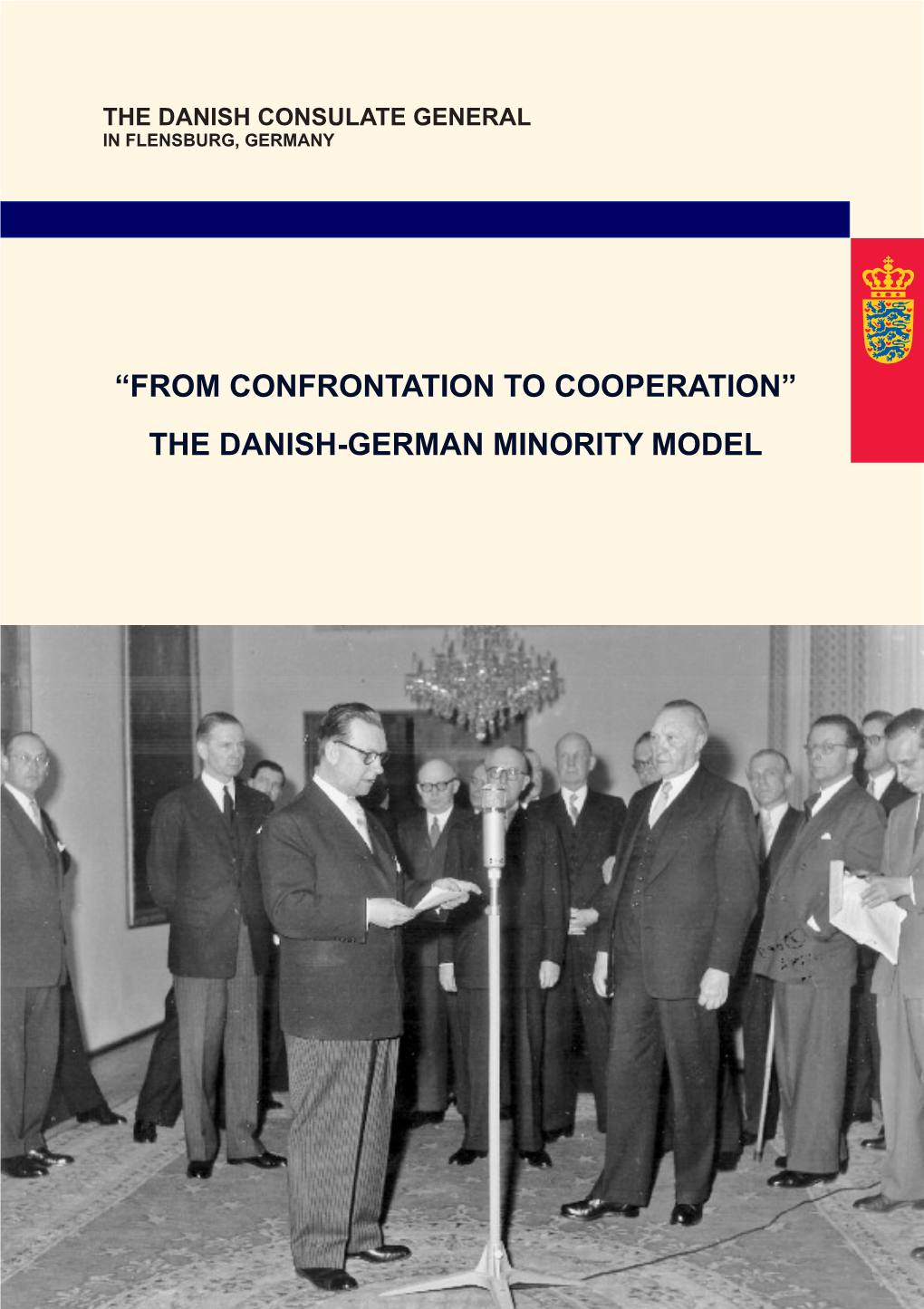 THE DANISH-GERMAN MINORITY MODEL State Borders in Danish-German Border Region 1864-2005 “FROM CONFRONTATION to COOPERATION” the DANISH-GERMAN MINORITY MODEL