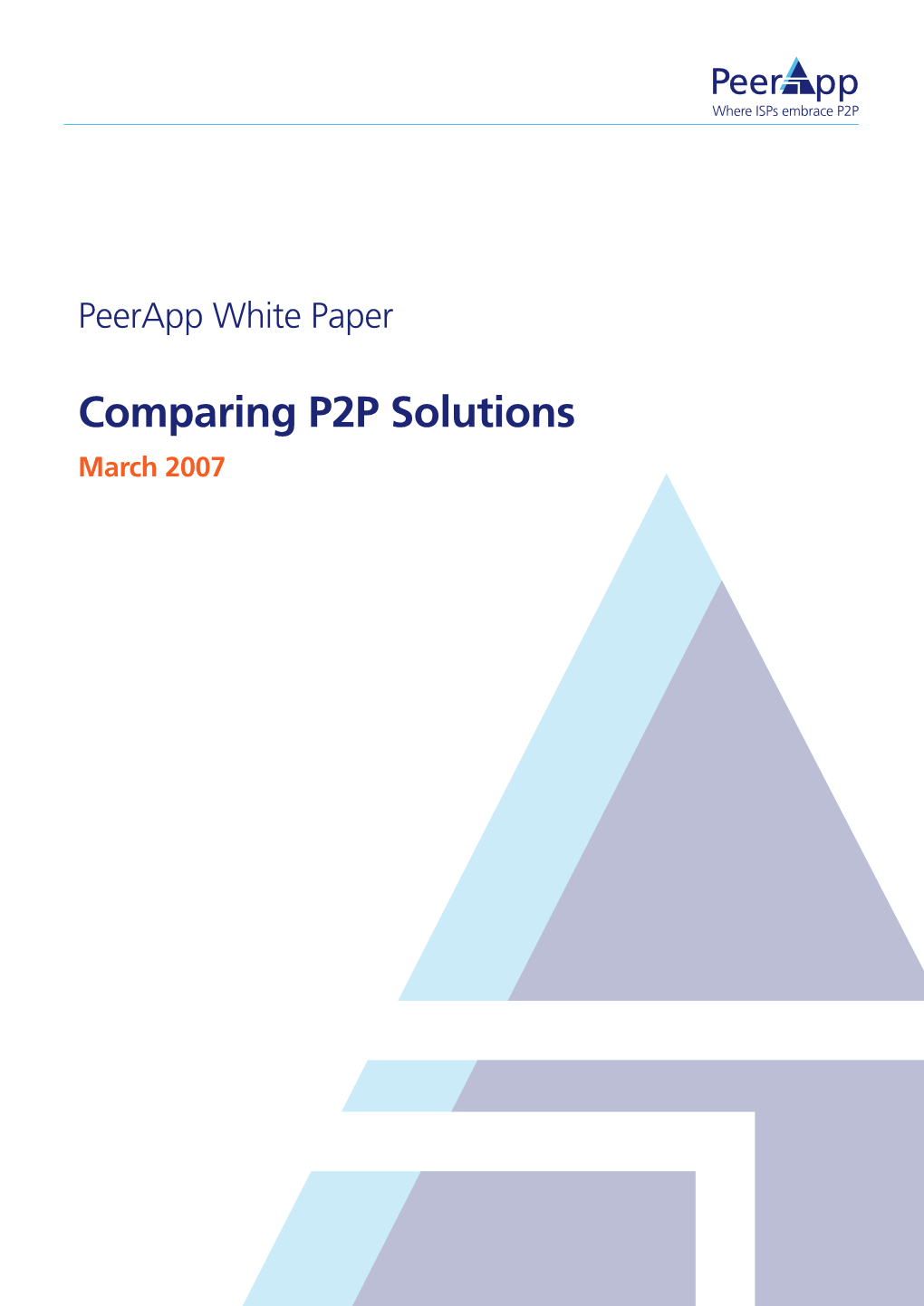 Comparing P2P Solutions March 2007 Comparing P2P Solutions