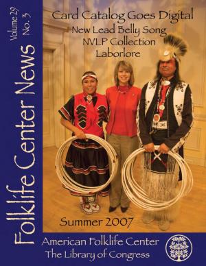 Folklife Center News, Vol. 29, No. 3 (Summer 2007)