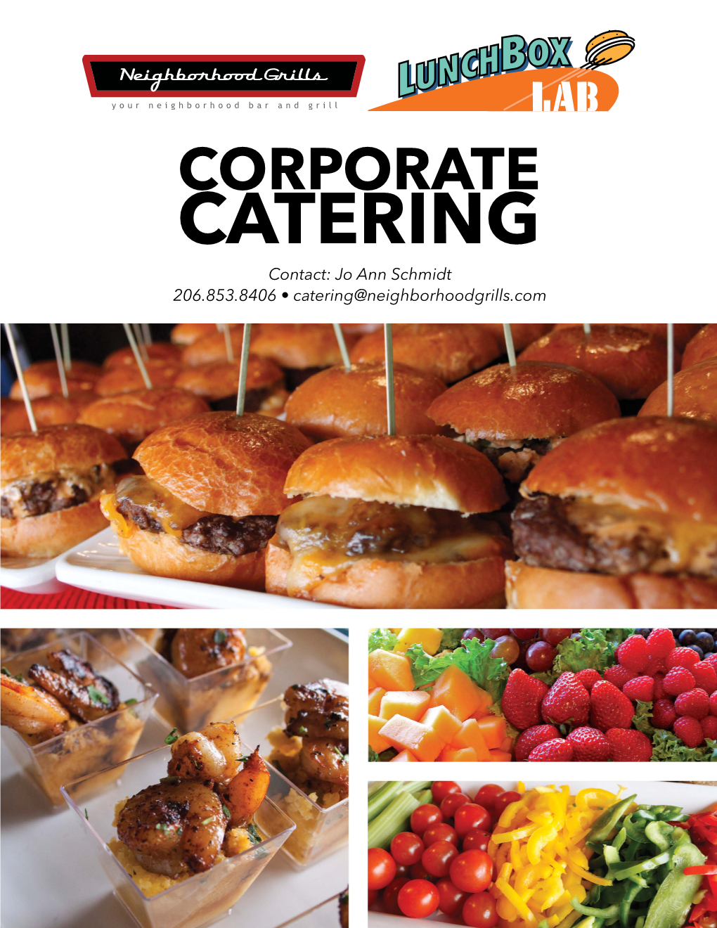 CATERING Contact: Jo Ann Schmidt 206.853.8406 • Catering@Neighborhoodgrills.Com BREAKFAST Available Monday Through Friday Only