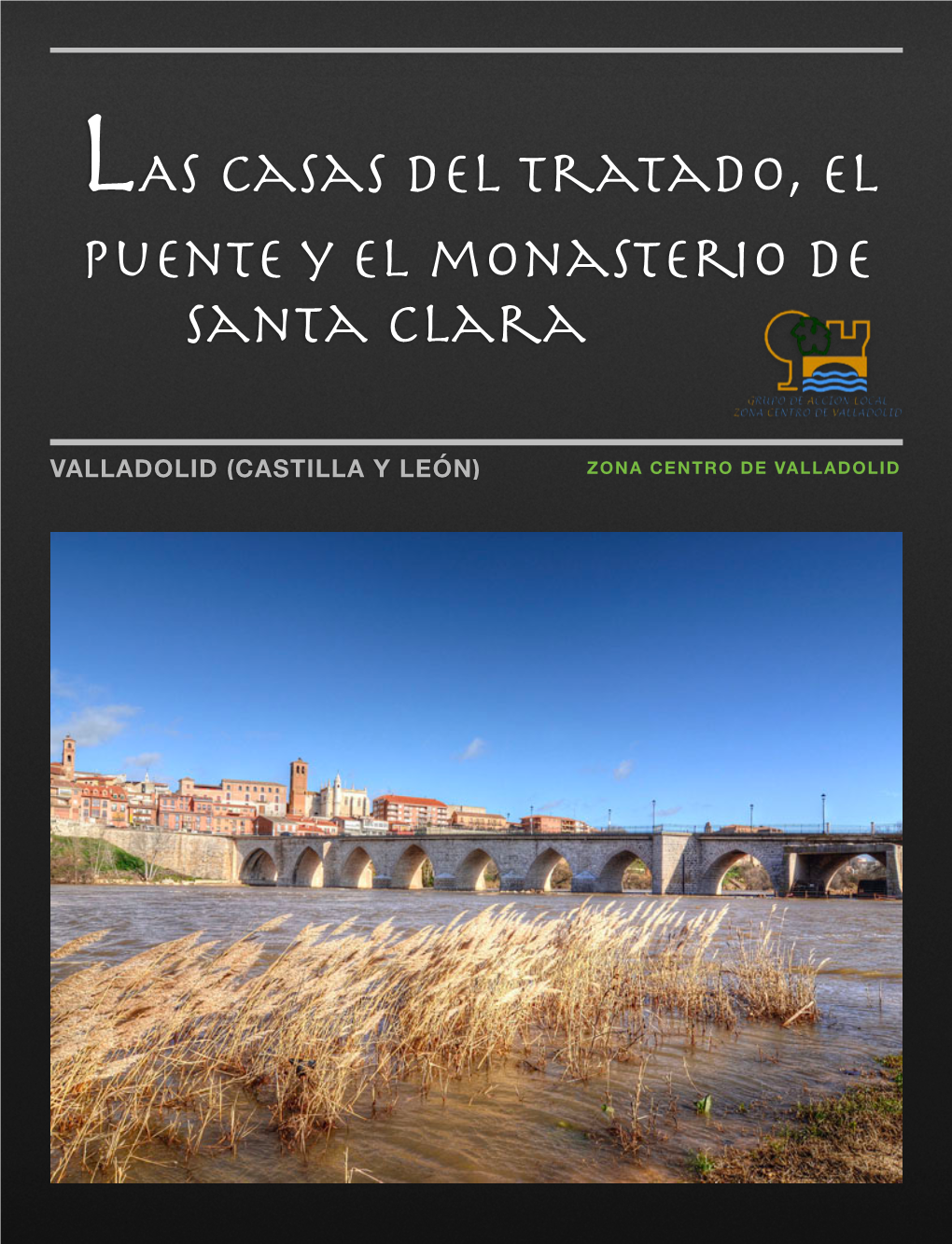 Las Casas Del Tratado, El Puente Y El Monasterio De Santa Clara