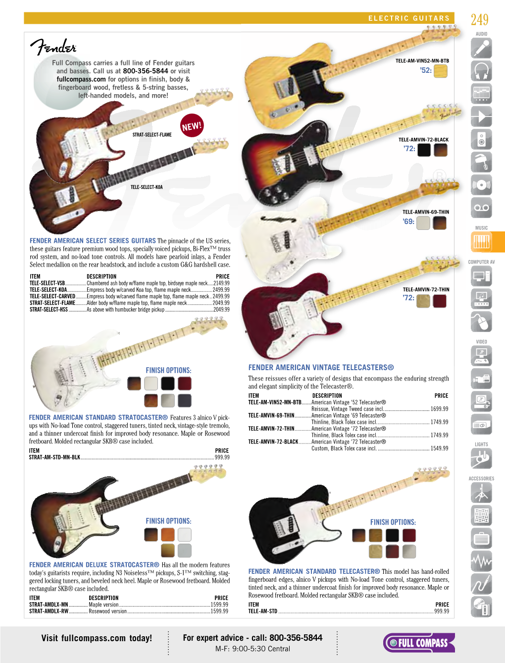 Visit Fullcompass.Com Today! for Expert Advice - Call: 800-356-5844 M-F: 9:00-5:30 Central 250 ELECTRIC GUITARS