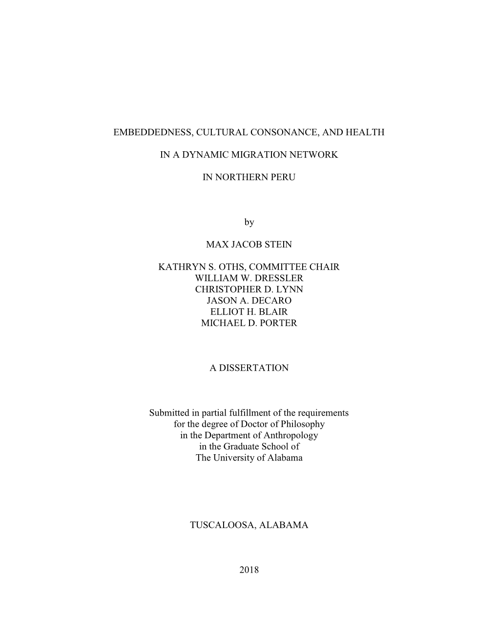 EMBEDDEDNESS, CULTURAL CONSONANCE, and HEALTH in a DYNAMIC MIGRATION NETWORK in NORTHERN PERU by MAX JACOB STEIN KATHRYN S. OTHS