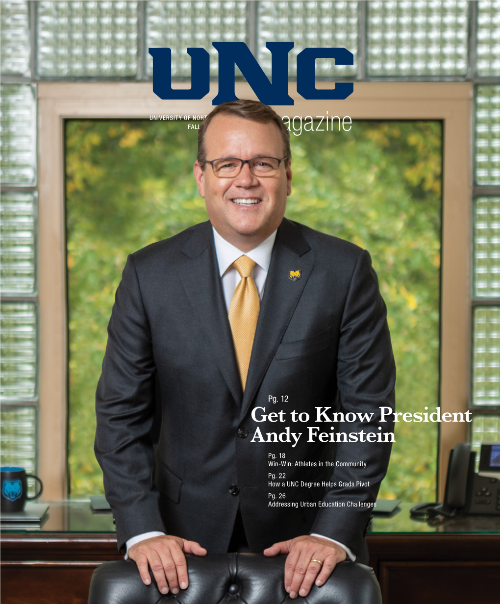 UNC Magazine | Fall 2018/Winter 2019 PHOTO by WOODY MYERS PHOTO by WOODY MYERS Table of Contents UNC MAGAZINE | UNCO.EDU/UNC-MAGAZINE FALL 2018/WINTER 2019