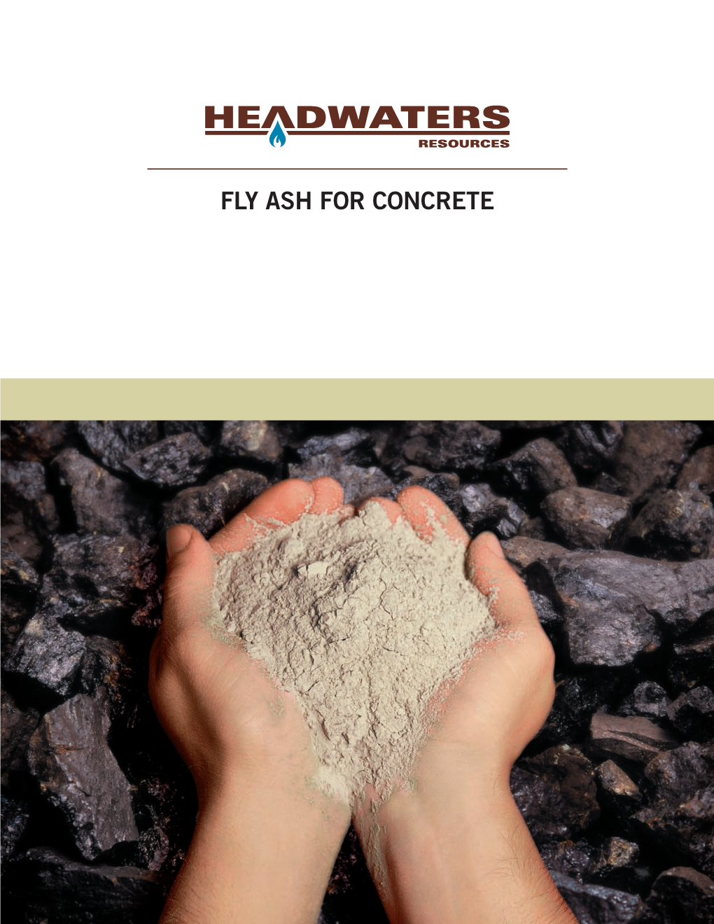 FLY ASH for CONCRETE Making Better Concrete with Material from America’S Coal Ash Leader