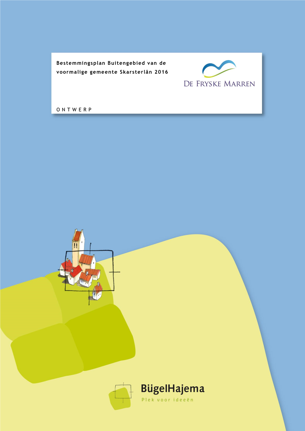 Bestemmingsplan Buitengebied Van De Voormalige Gemeente Skarsterlân 2016