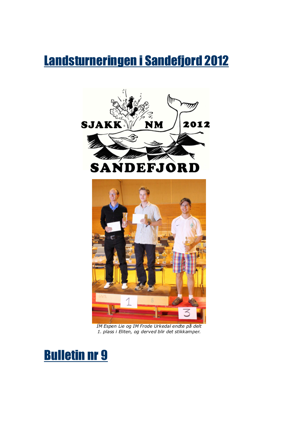 Landsturneringen I Sandefjord 2012 Bulletin Nr 9