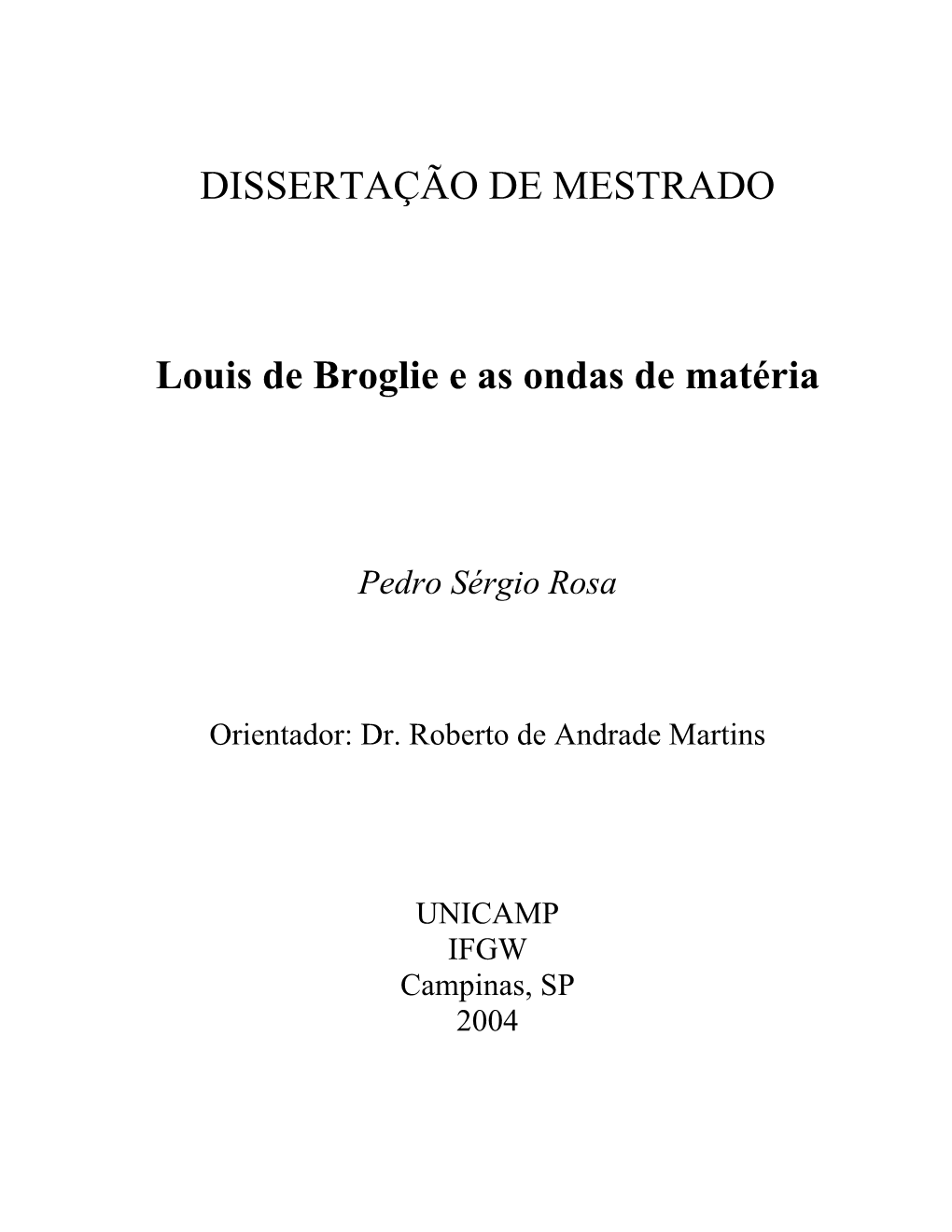DISSERTAÇÃO DE MESTRADO Louis De Broglie E As Ondas De