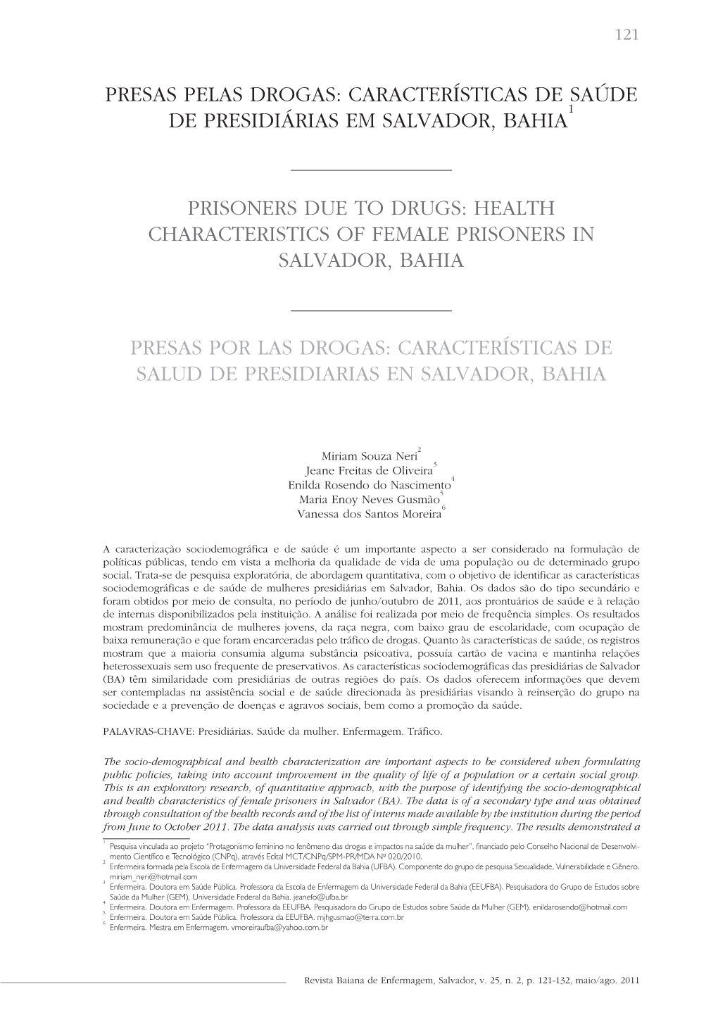 Presas Pelas Drogas: Características De Saúde De Presidiárias Em Salvador, Bahia Prisoners Due to Drugs: Health Characteristi