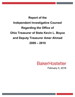 Report of the Independent Investigative Counsel Regarding the Office of Ohio Treasurer of State Kevin L. Boyce and Deputy Treasurer Amer Ahmad 2009 – 2010