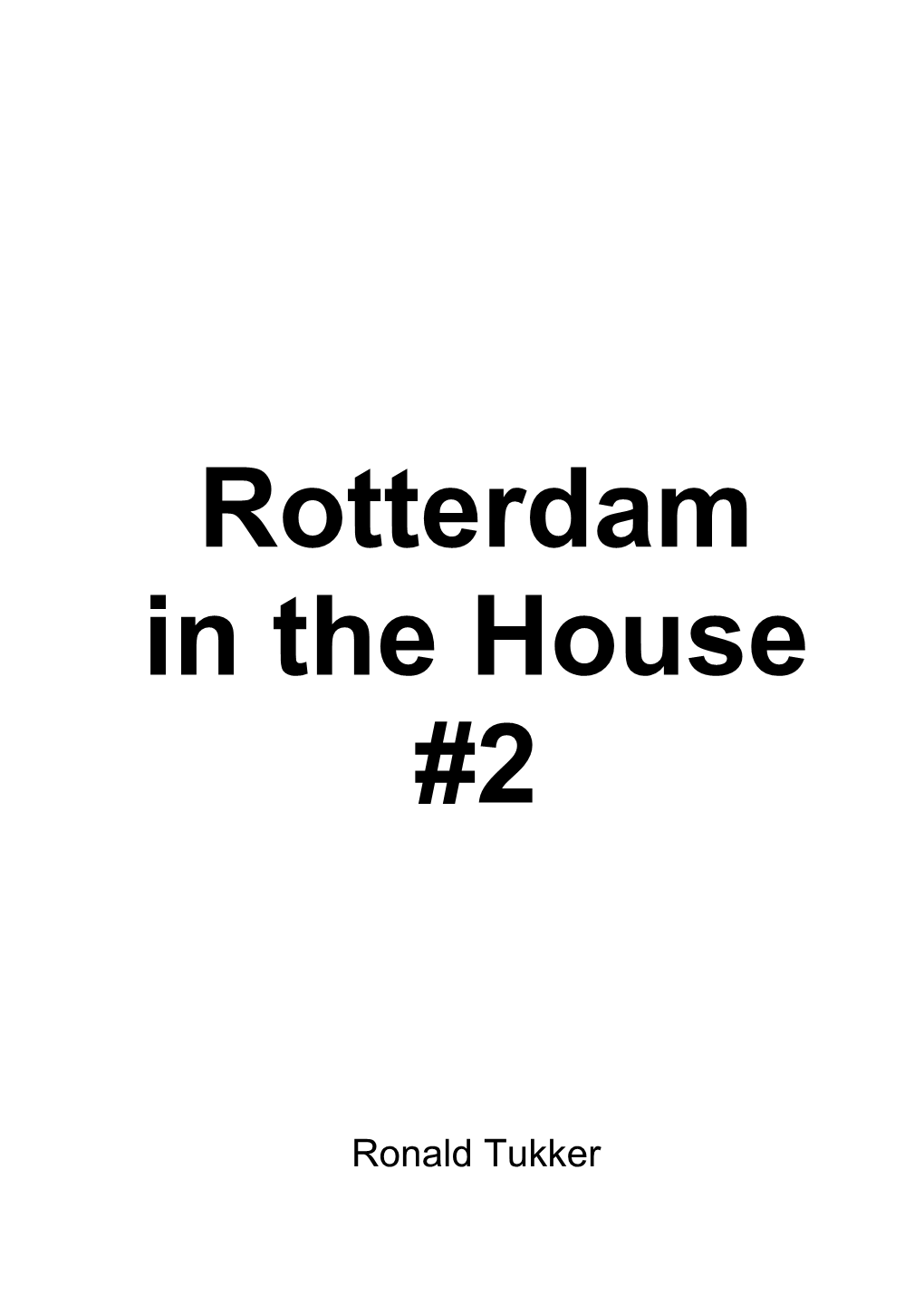 Rotterdam in the House #2