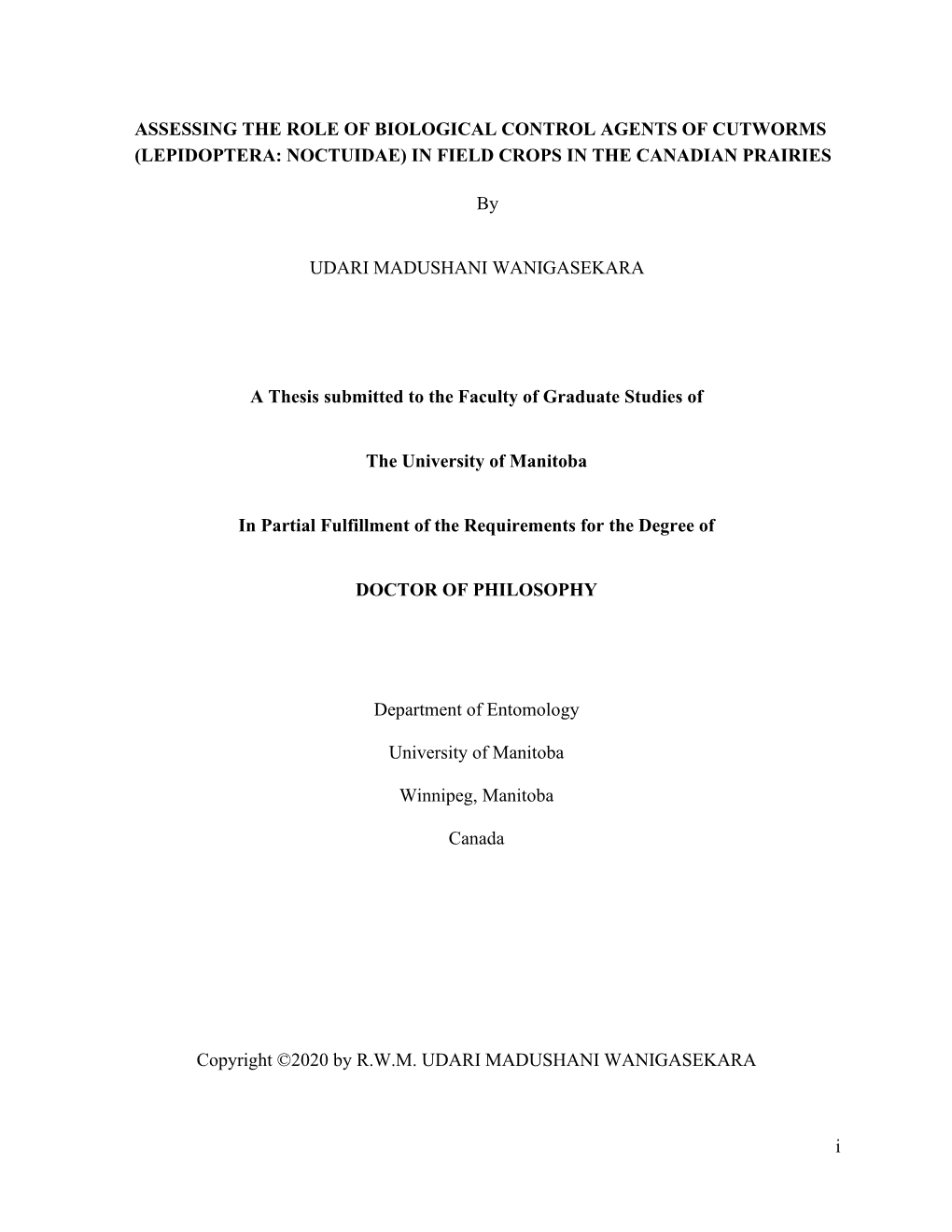 I ASSESSING the ROLE of BIOLOGICAL CONTROL AGENTS of CUTWORMS (LEPIDOPTERA: NOCTUIDAE) in FIELD CROPS in the CANADIAN PRAIRIES B