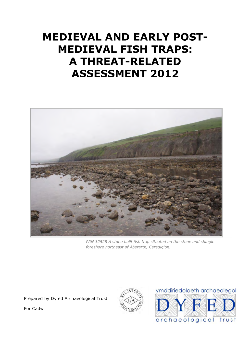 Medieval Fish Traps: a Threat-Related Assessment 2012