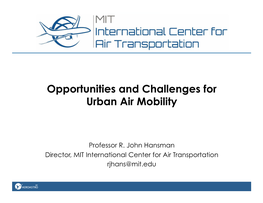 Opportunities and Challenges for Urban Air Mobility