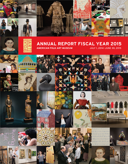 Annual Report Fiscal Year 2015 American Folk Art Museum July 1, 2014–June 30, 2015