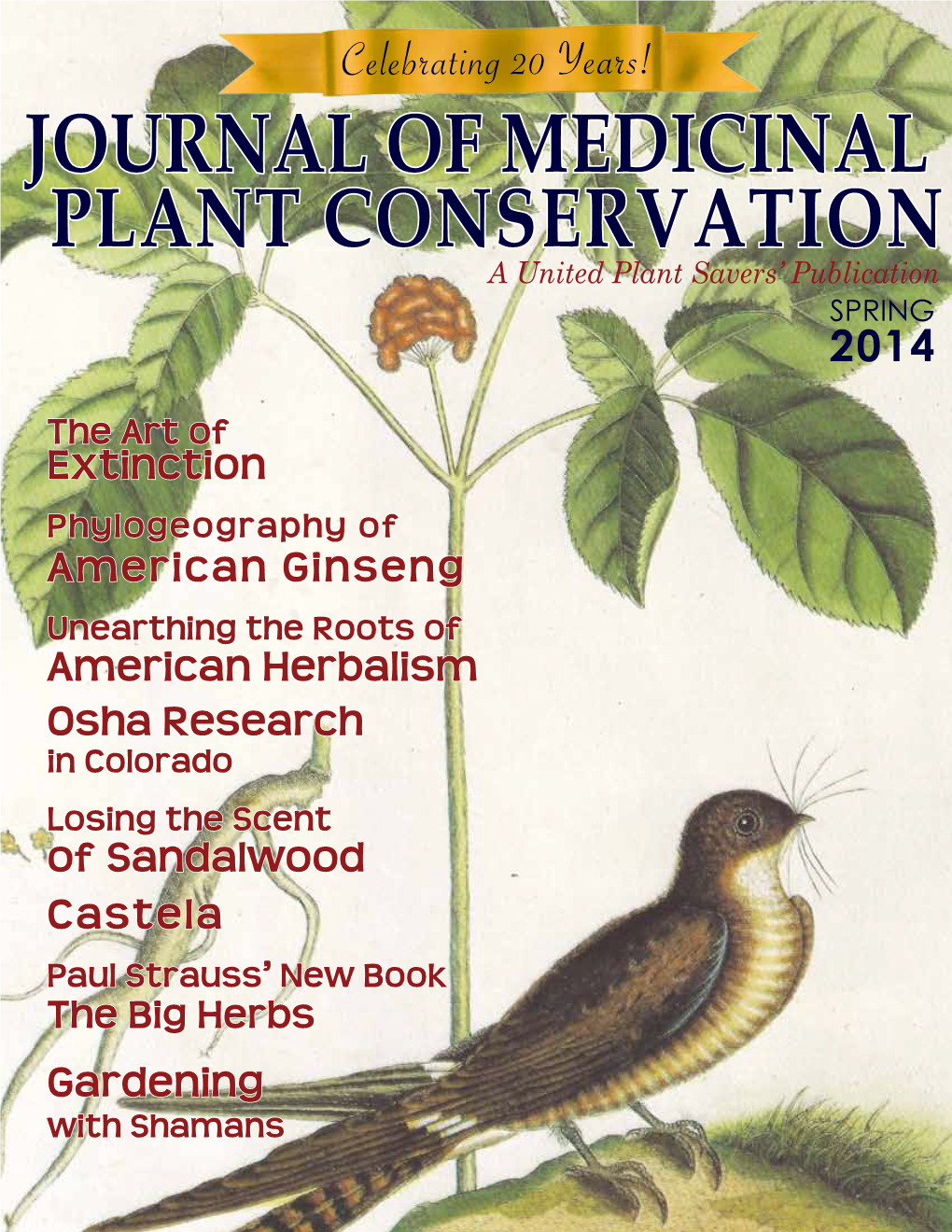 JOURNAL of MEDICINAL PLANT CONSERVATION a United Plant Savers’ Publication SPRING 2014