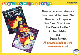 The Dinosaur That Pooped a Planet” and “The Dinosaur That Pooped the Past” by Tom Fletcher and Dougie Poynter