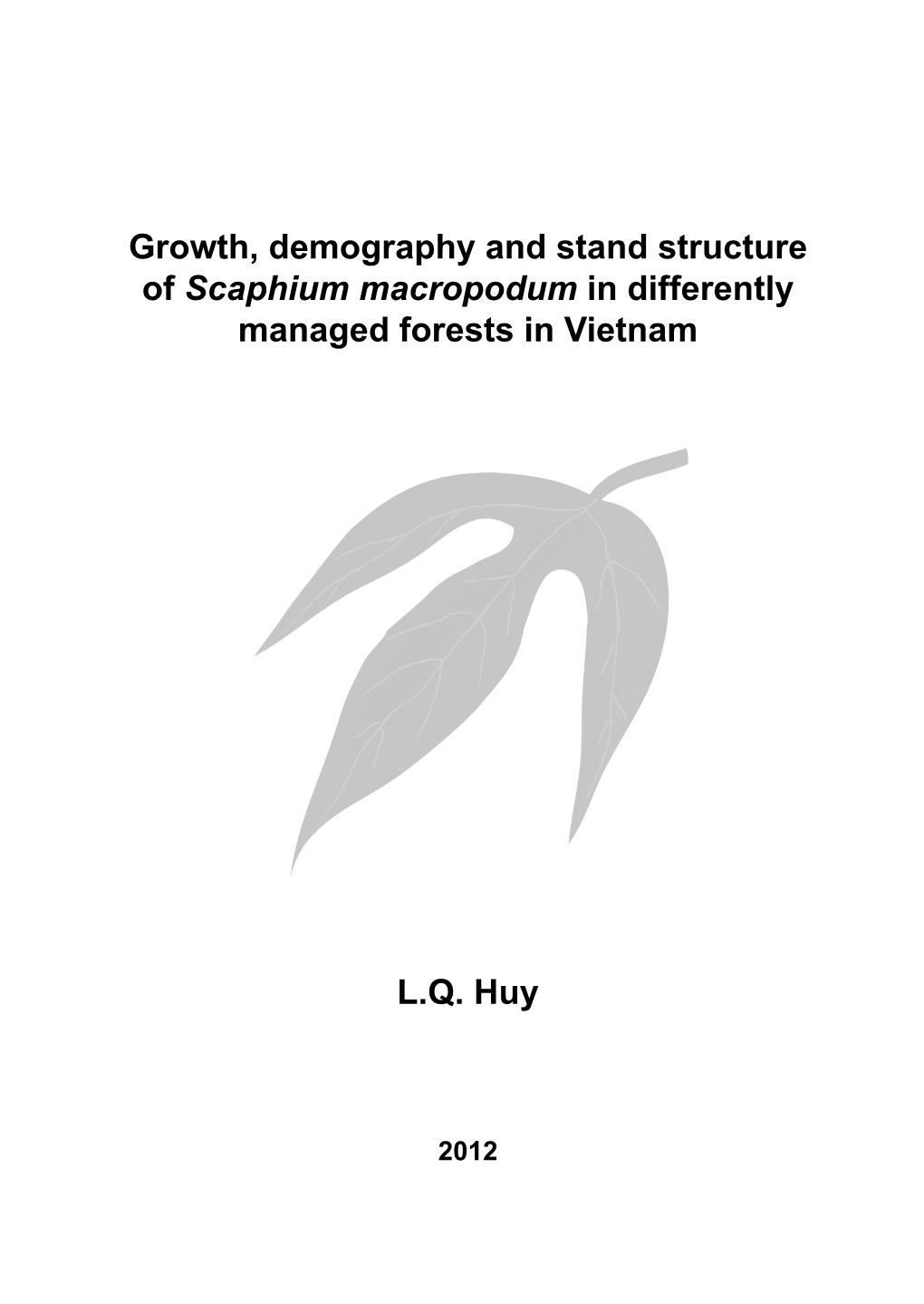 Growth, Demography and Stand Structure of Scaphium Macropodum in Differently Managed Forests in Vietnam L.Q