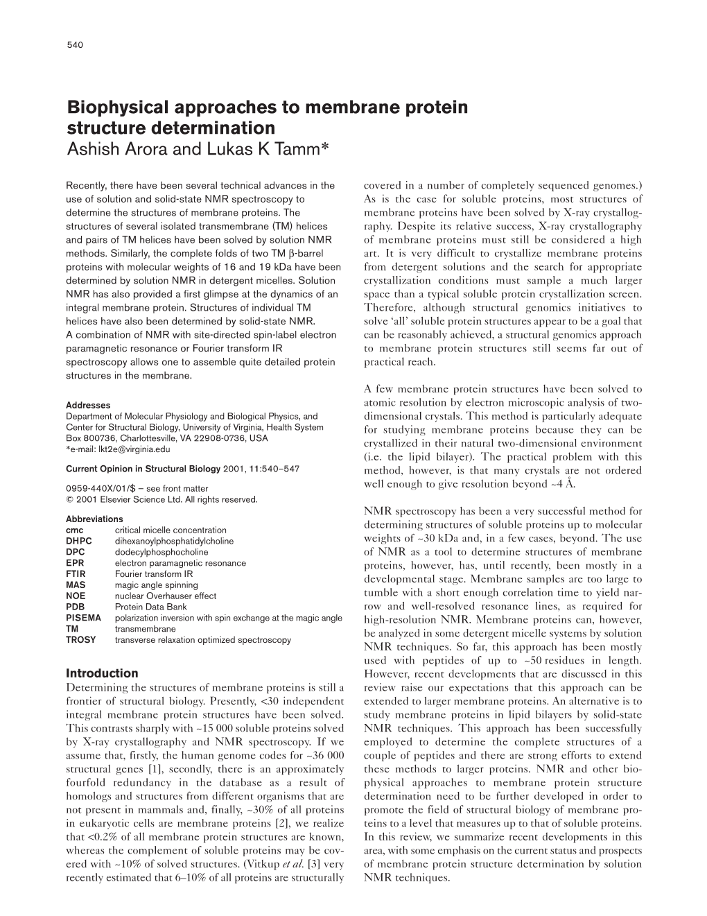 Biophysical Approaches to Membrane Protein Structure Determination Ashish Arora and Lukas K Tamm*