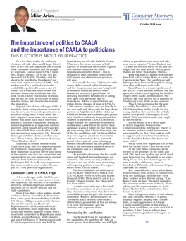 The Importance of Politics to CAALA and the Importance of CAALA to Politicians THIS ELECTION IS ABOUT YOUR PRACTICE