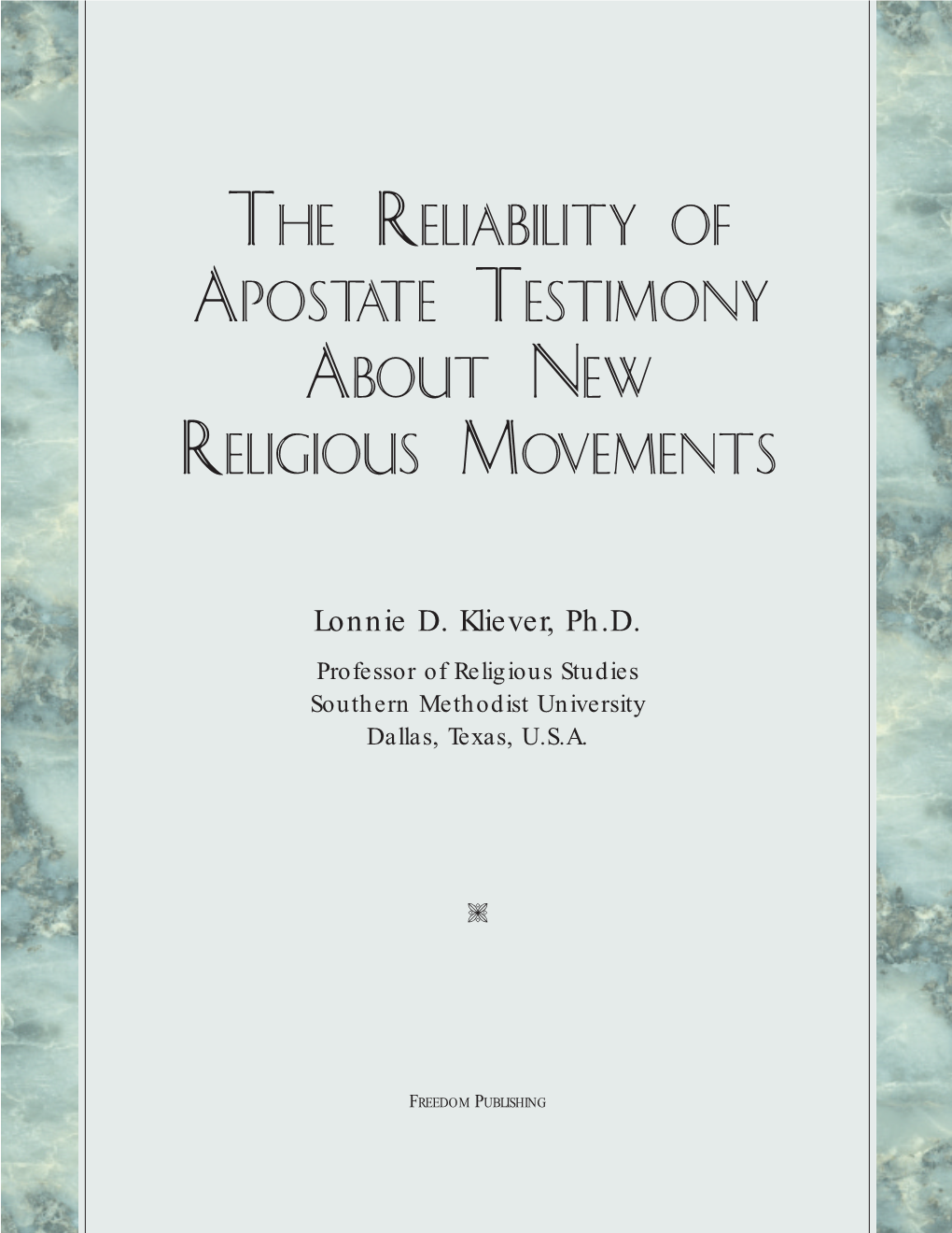 The Reliability of Apostate Testimony About New Religious Movements