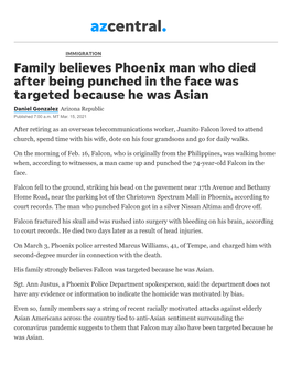 Family Believes Phoenix Man Who Died After Being Punched in the Face Was Targeted Because He Was Asian Daniel Gonzalez Arizona Republic Published 7:00 A.M