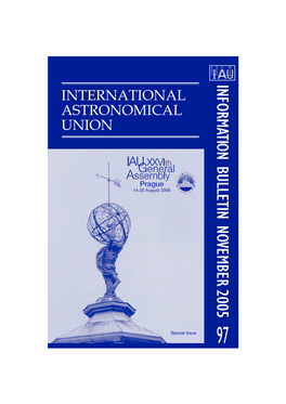 INFORMATION BULLETIN NOVEMBER 2005 97 Special Issue Special INTERNATIONAL ASTRONOMICAL UNION IAU Executive Committee