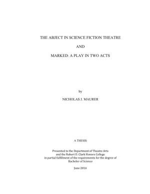 The Abject in Science Fiction Theatre and Marked: a Play in Two Acts