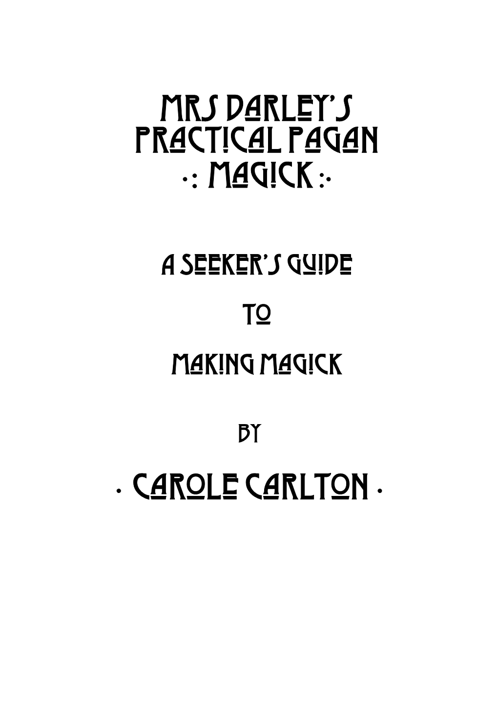 Mrs Darley's Practical Pagan ·: Magick