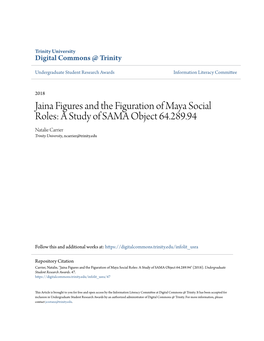 Jaina Figures and the Figuration of Maya Social Roles: a Study of SAMA Object 64.289.94 Natalie Carrier Trinity University, Ncarrier@Trinity.Edu