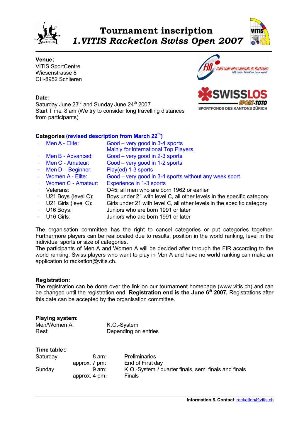 Tournament Inscription 1.VITIS Racketlon Swiss Open 2007 ______