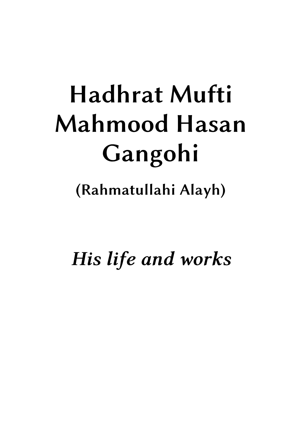 Hadhrat Mufti Mahmood Hasan Gangohi (Rahmatullahi Alayh)