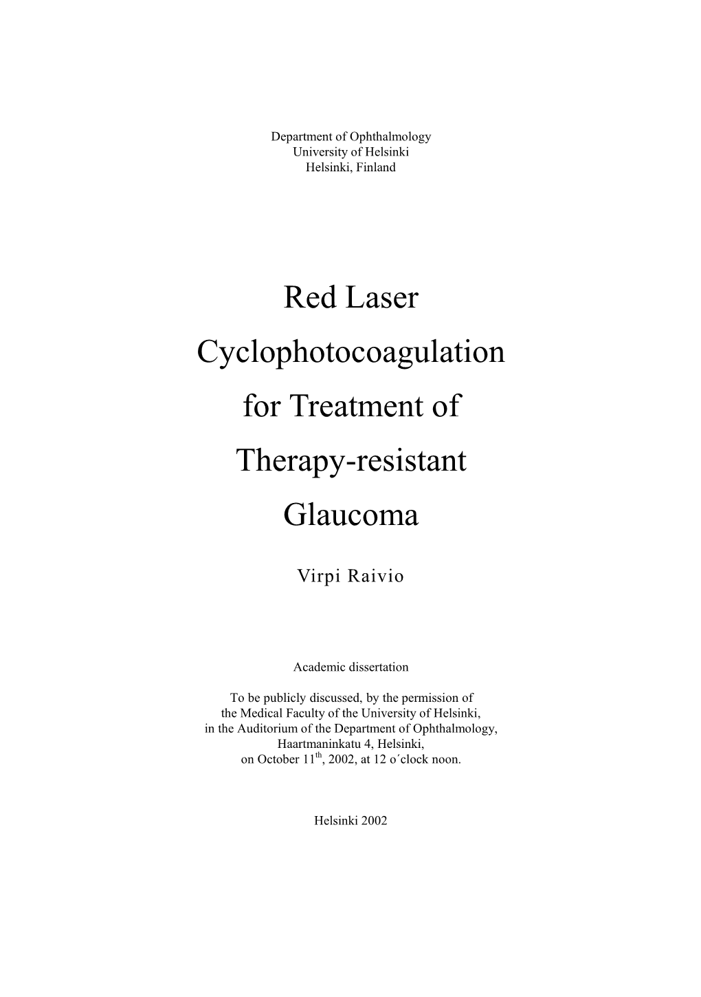 Red Laser Cyclophotocoagulation for Treatment of Therapy-Resistant Glaucoma