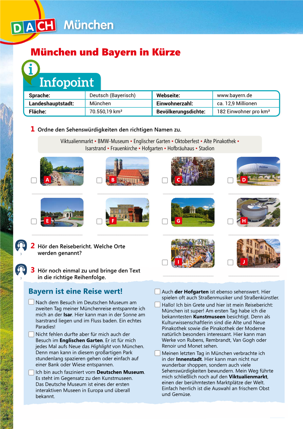 Infopoint Sprache: Deutsch (Bayerisch) Webseite: Landeshauptstadt: München Einwohnerzahl: Ca