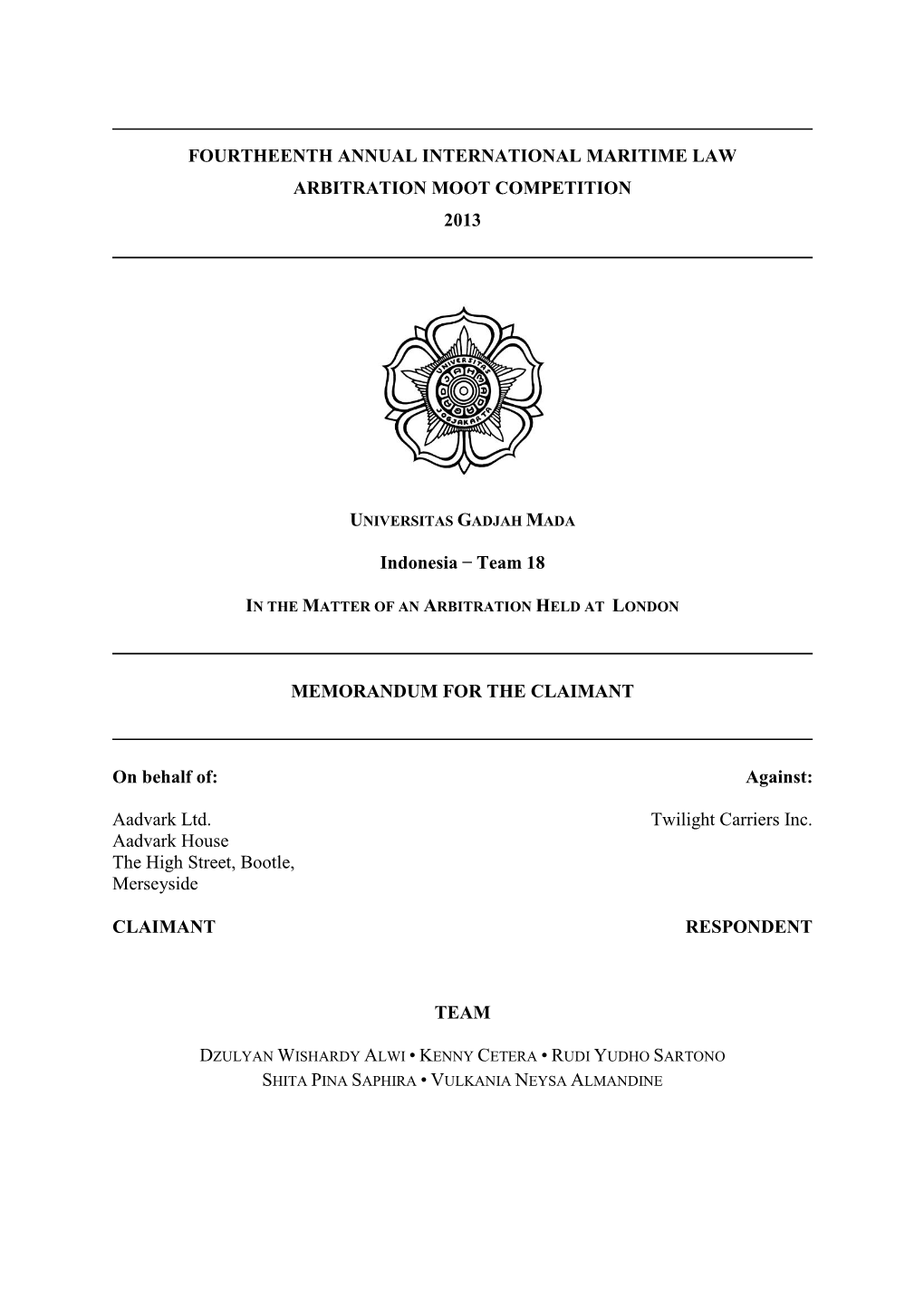 FOURTHEENTH ANNUAL INTERNATIONAL MARITIME LAW ARBITRATION MOOT COMPETITION 2013 MEMORANDUM for the CLAIMANT on Behalf Of: Aadv