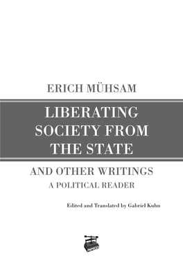 Liberating Society from the State and Other Writings a Political Reader